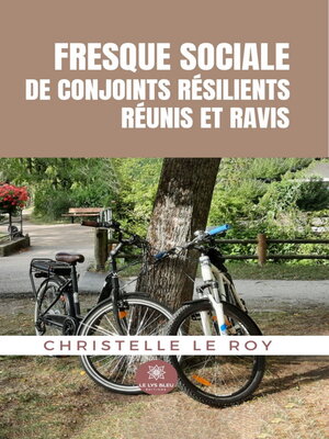 cover image of Fresque sociale de conjoints résilients réunis et ravis